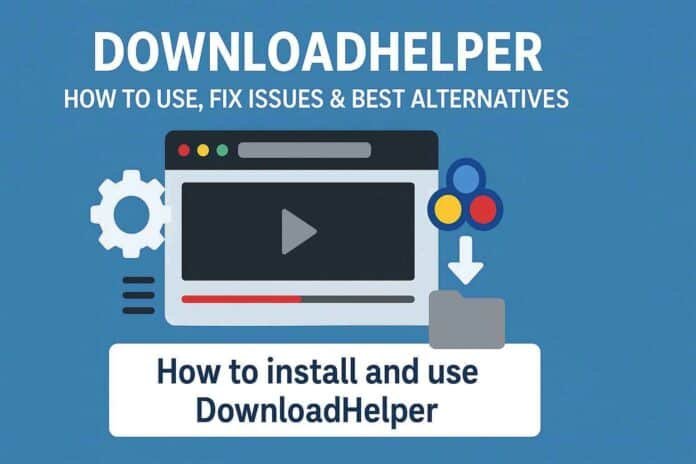 DownloadHelper Extension: How to Use, Fix Issues & Best Alternatives ...
